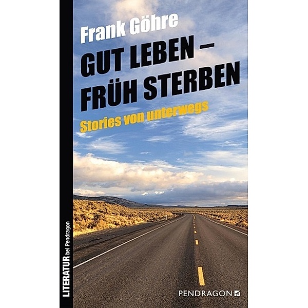 Gut leben - früh sterben, Frank Göhre
