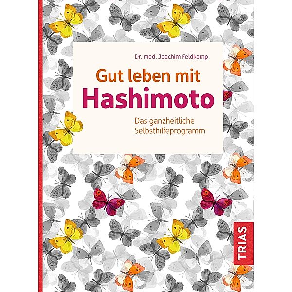 Gut leben mit Hashimoto, Joachim Feldkamp