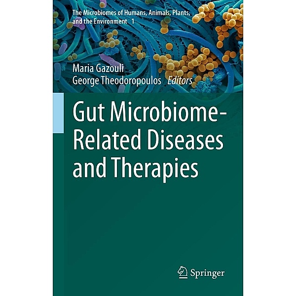 Gut Microbiome-Related Diseases and Therapies / The Microbiomes of Humans, Animals, Plants, and the Environment Bd.1