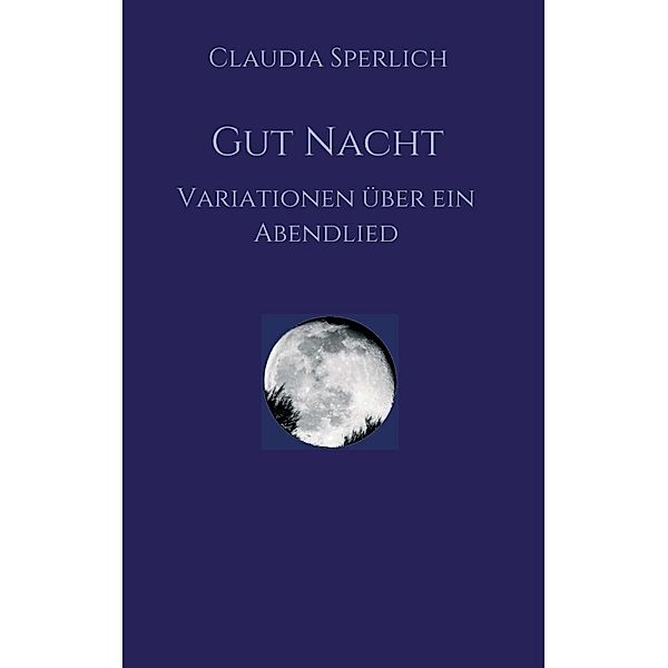 Gut Nacht, Claudia Sperlich