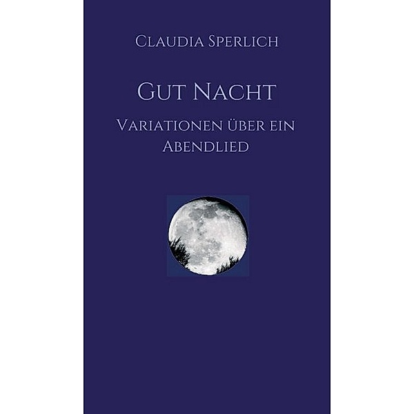 Gut Nacht, Claudia Sperlich