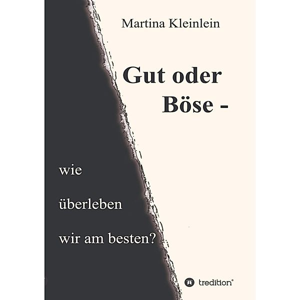 Gut oder Böse - wie überleben wir am besten?, Martina Kleinlein