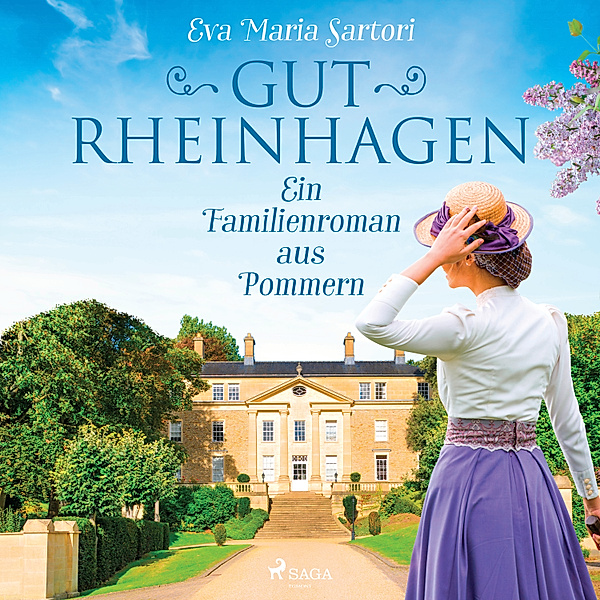Gut Rheinhagen: Ein Familienroman aus Pommern, EVA MARIA SARTORI