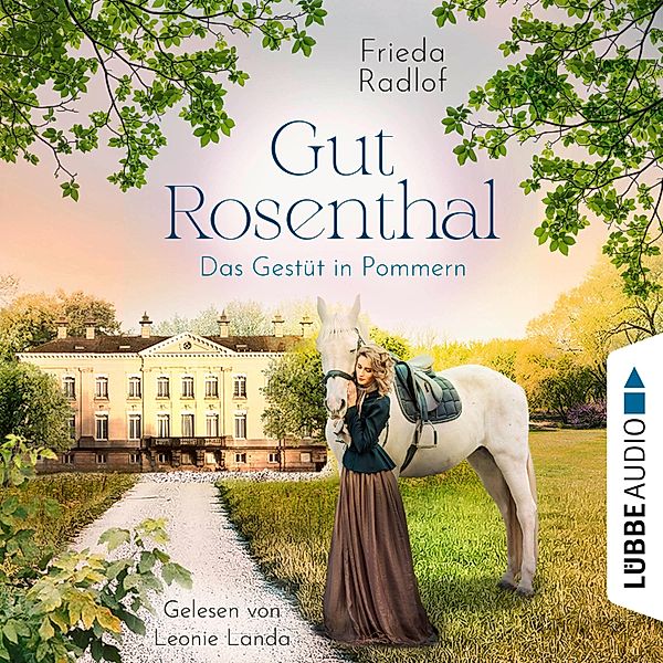 Gut Rosenthal - 1 - Das Gestüt in Pommern, Frieda Radlof