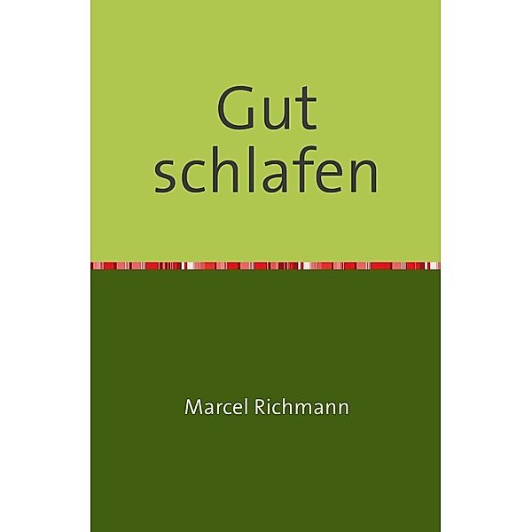 Gut schlafen, Marcel Richmann