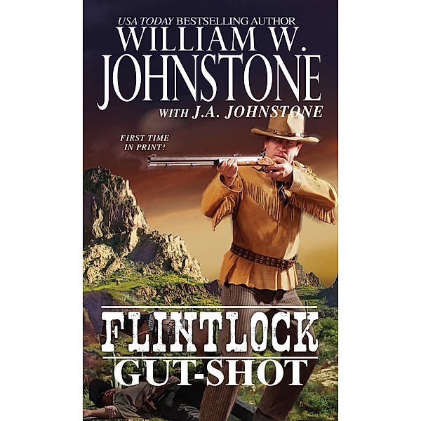 Gut-Shot / Flintlock Bd.2, William W. Johnstone, J. A. Johnstone