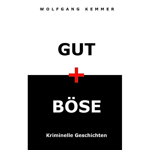 Gut und Böse, Wolfgang Kemmer