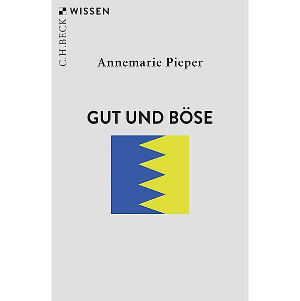 Gut und Böse / Beck'sche Reihe Bd.2077, Annemarie Pieper