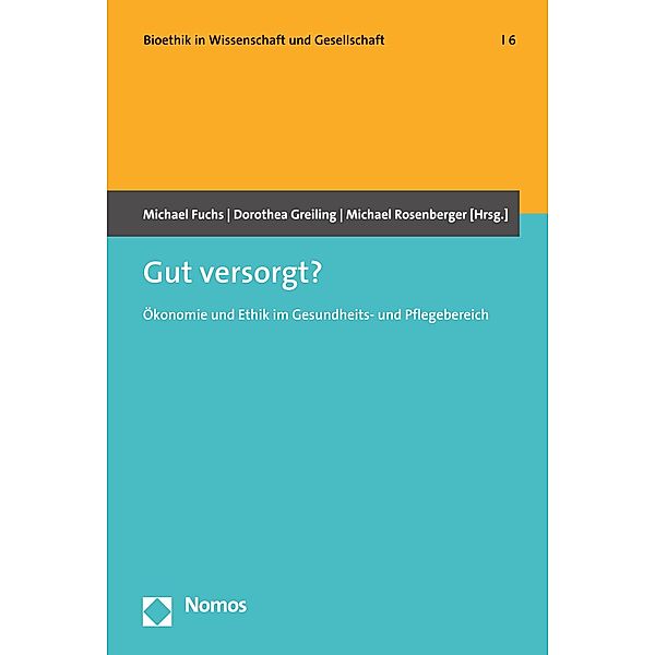 Gut versorgt? / Bioethik in Wissenschaft und Gesellschaft Bd.6