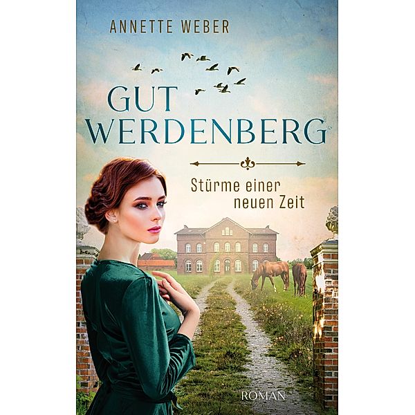 Gut Werdenberg - Stürme einer neuen Zeit, Annette Weber