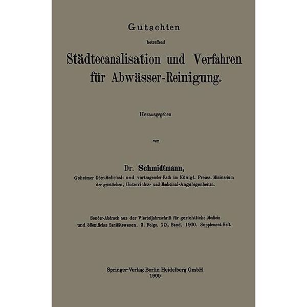 Gutachten betreffend Städtecanalisation und Verfahren für Abwässer-Reinigung, Adolf Louis Schmidtmann