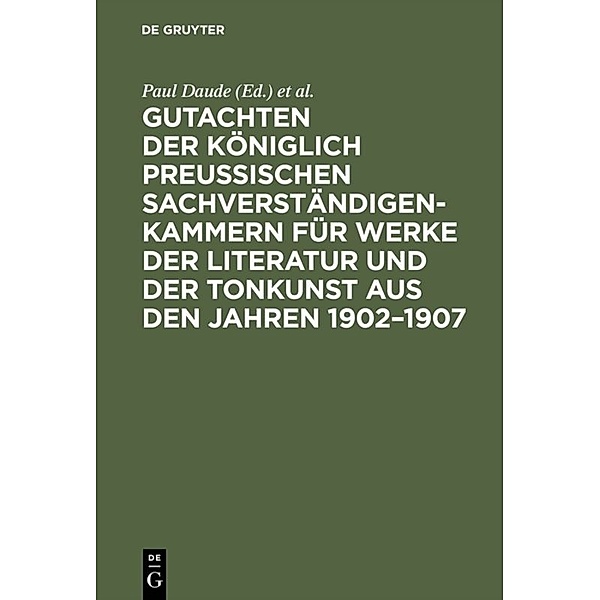 Gutachten der Königlich Preußischen Sachverständigen-Kammern für Werke der Literatur und der Tonkunst aus den Jahren 1902-1907