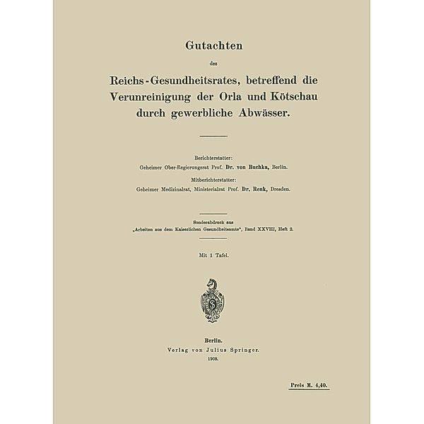 Gutachten des Reichs-Gesundheitsrates, betreffend die Verunreinigung der Orla und Kötschau durch gewerbliche Abwässer, V. Buchka, NA Renk