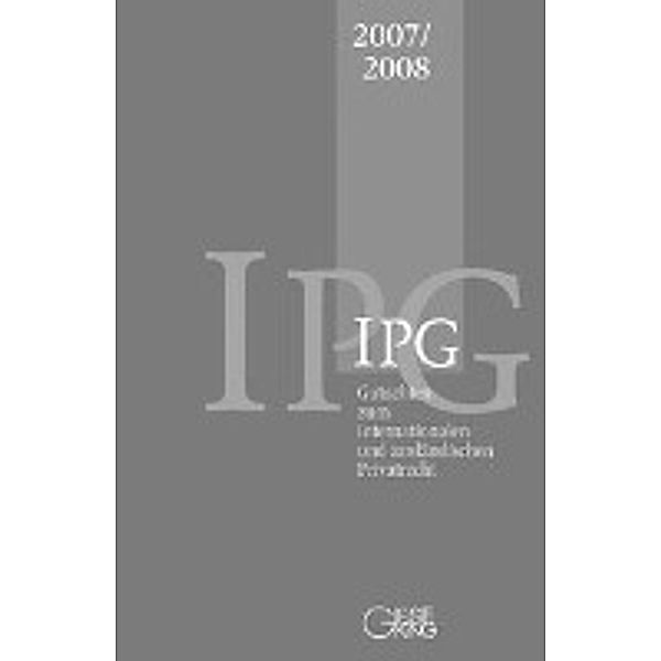 Gutachten zum internationalen und ausländischen Privatrecht (IPG) 2007/2008, Jürgen Basedow, Dagmar Coester-Waltjen, Heinz-Peter Mansel