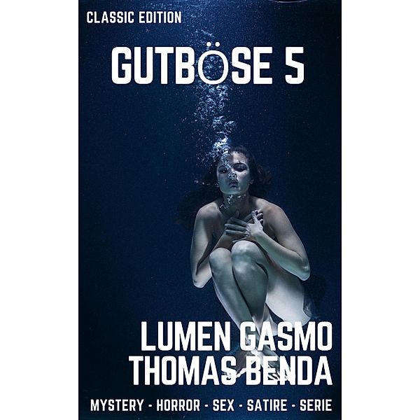 Gutböse 5, Thomas Benda, Lumen Gasmo