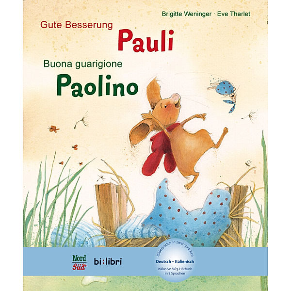 Gute Besserung Pauli, Deutsch-Italienisch, Brigitte Weninger, Eve Tharlet