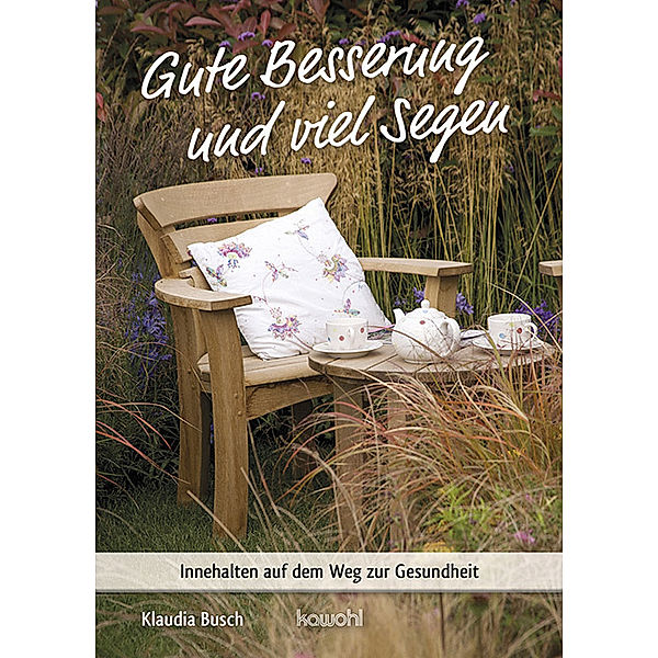 Gute Besserung und viel Segen, Klaudia Busch