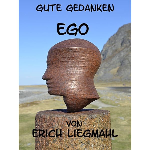 Gute Gedanken: Ego, Erich Liegmahl