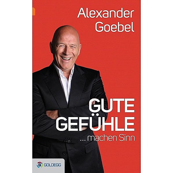 Gute Gefühle ..., Alexander Goebel