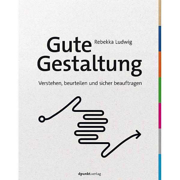 Gute Gestaltung verstehen, beurteilen und sicher beauftragen, Rebekka Ludwig