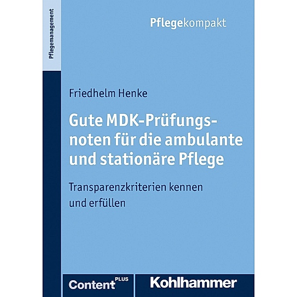 Gute MDK-Prüfungsnoten für die ambulante und stationäre Pflege, Friedhelm Henke