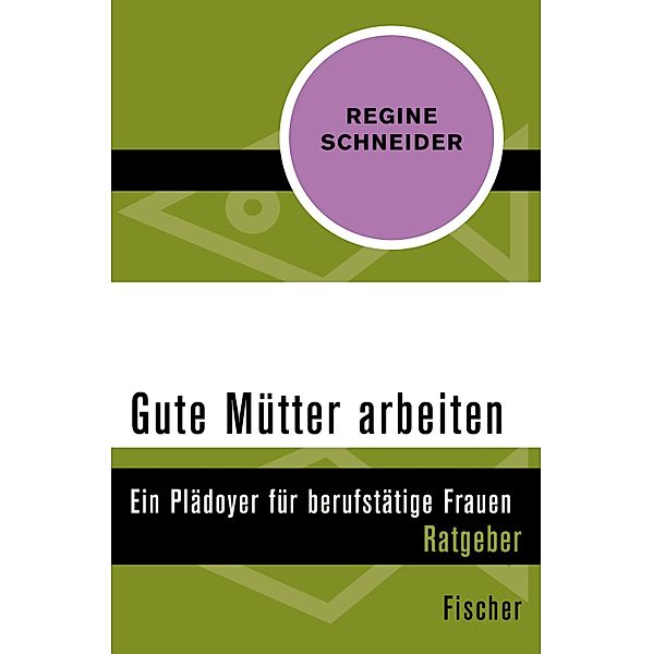 Gute Mütter arbeiten, Regine Schneider