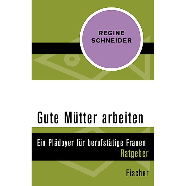 Gute Mütter arbeiten, Regine Schneider