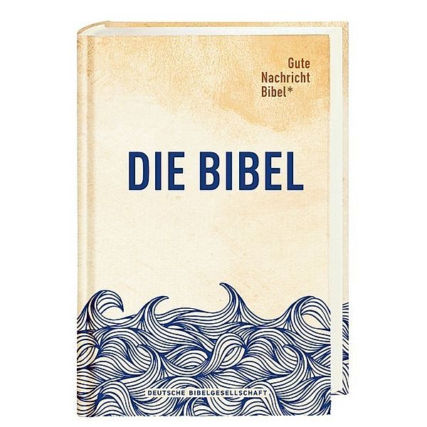 Gute Nachricht Bibel, Die Bibel Edition Wellen