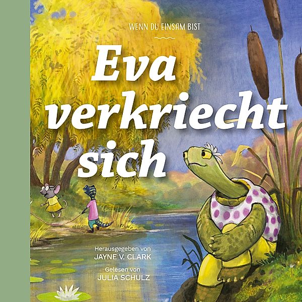 Gute Nachricht für kleine Leute - Eva verkriecht sich, Jayne V. Clark