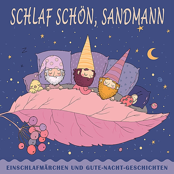 Gute Nacht - 1 - Schlaf schön, Sandmann, Die Gebrüder Grimm, Hans Christian Andersen