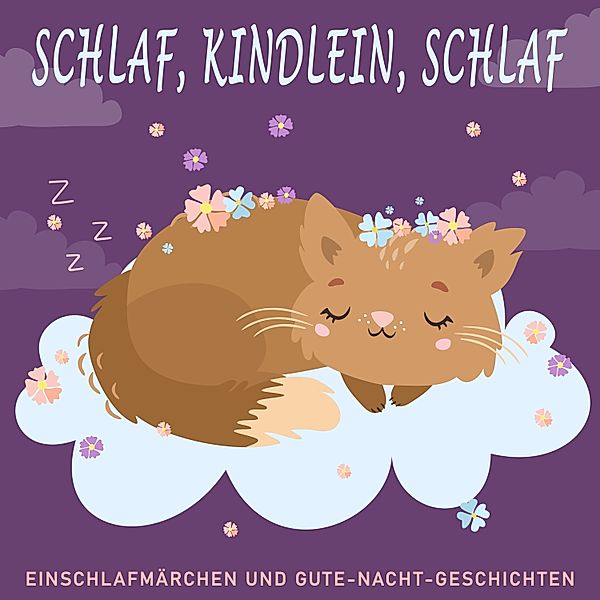 Gute Nacht - 2 - Schlaf, Kindlein, schlaf, Die Gebrüder Grimm, Hans Christian Andersen, Manfred Kyber, Beatrix Potter