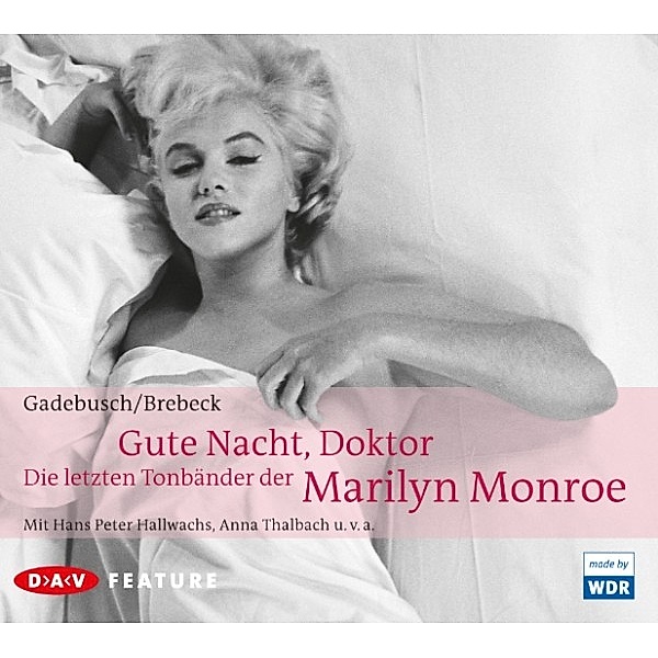 Gute Nacht, Doktor! Die letzten Tonbänder der Marilyn Monroe, Friedhelm Brebeck, Anna Maria Gadebusch