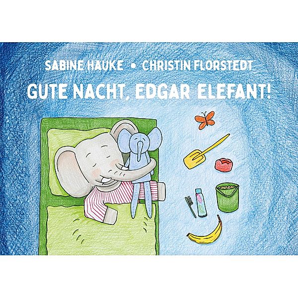 Gute Nacht, Edgar Elefant!, Sabine Hauke
