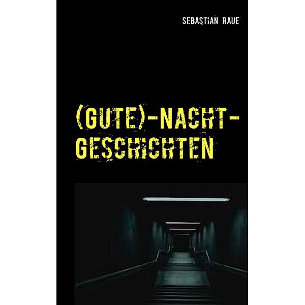 (Gute)-Nacht-Geschichten, Sebastian Raue