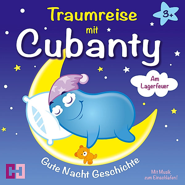 Gute Nacht Geschichten mit Cubanty Kuscheltier - 4 - Gute Nacht Geschichte - Am Lagerfeuer, Cubanty Kuscheltier