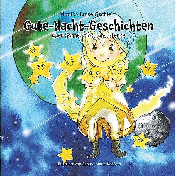 Gute-Nacht-Geschichten über Sonne, Mond und Sterne, Monika Luise Gschiel