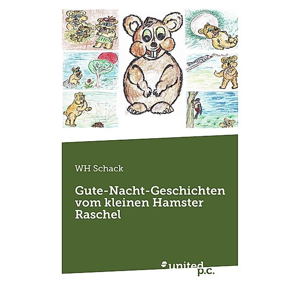 Gute-Nacht-Geschichten vom kleinen Hamster Raschel, W. H. Schack