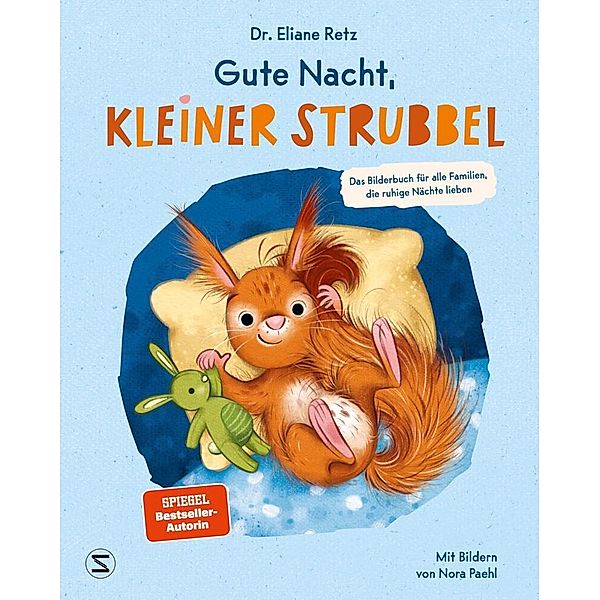 Gute Nacht, kleiner Strubbel - Das Bilderbuch für alle Familien, die ruhige Nächte lieben, Eliane Retz