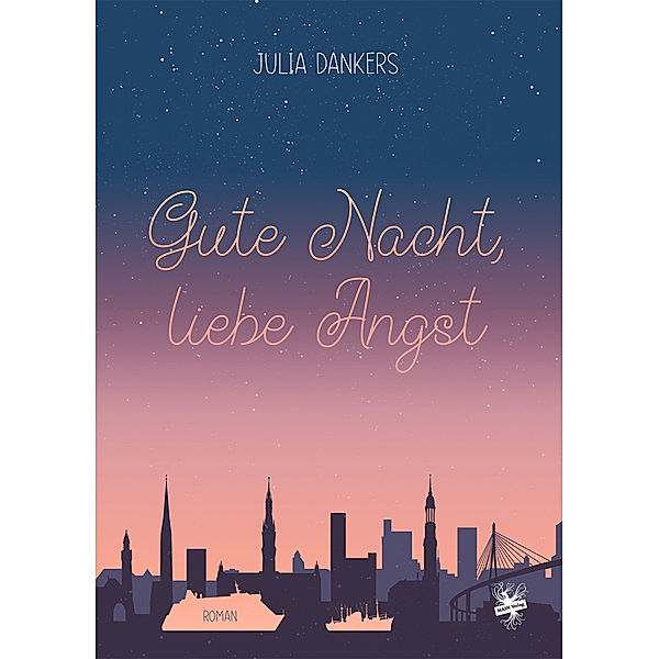 Gute Nacht, liebe Angst, Julia Dankers