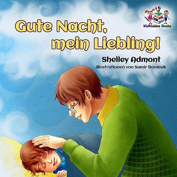 Gute Nacht, mein Liebling! (German Bedtime Collection) / German Bedtime Collection, Shelley Admont, S. A. Publishing