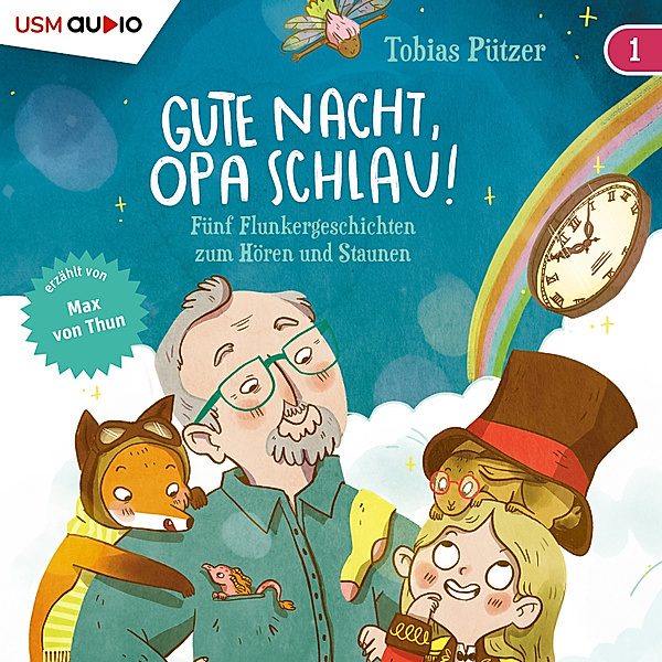 Gute Nacht, Opa Schlau - 1 - 5 Flunkergeschichten zum Hören und Staunen, Tobias Pützer