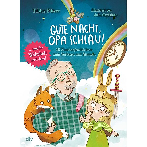 Gute Nacht, Opa Schlau - 10 Flunkergeschichten zum Vorlesen und Staunen, Tobias Pützer
