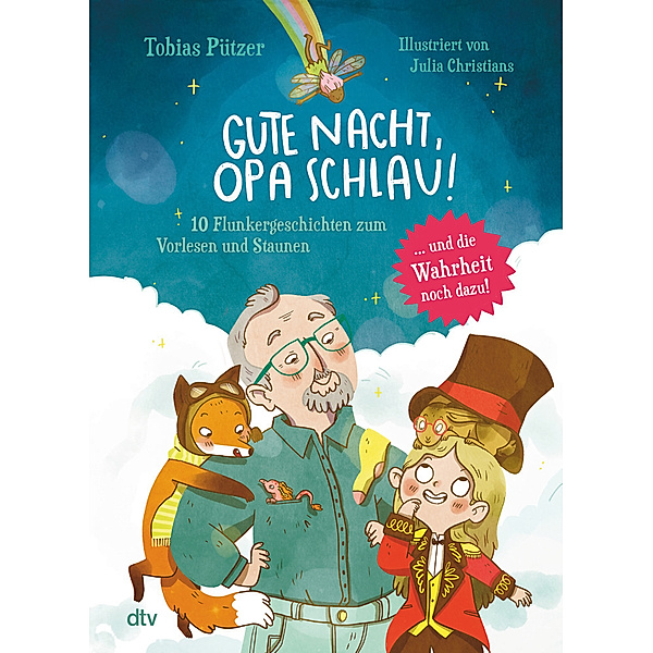 Gute Nacht, Opa Schlau - 10 Flunkergeschichten zum Vorlesen und Staunen, Tobias Pützer