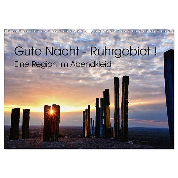 Gute Nacht - Ruhrgebiet! (Wandkalender 2024 DIN A3 quer), CALVENDO Monatskalender, Sigrun Düll
