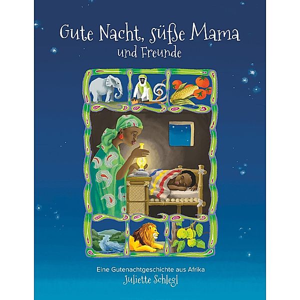 Gute Nacht, süße Mama und Freunde, Juliette Schlegl