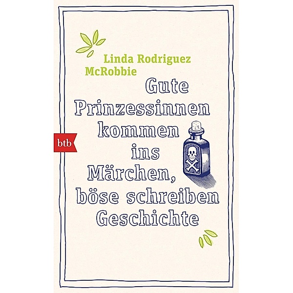 Gute Prinzessinnen kommen ins Märchen, böse schreiben Geschichte, Linda Rodriguez McRobbie