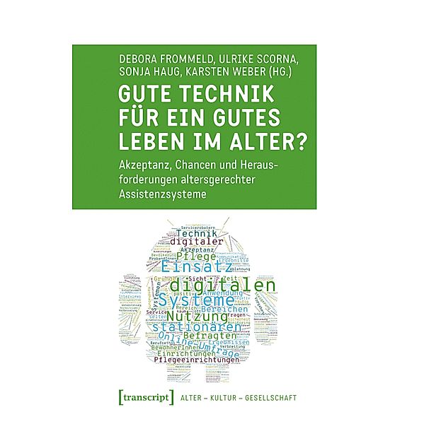 Gute Technik für ein gutes Leben im Alter? / Alter - Kultur - Gesellschaft Bd.4