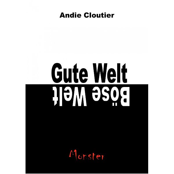 Gute Welt, böse Welt, Andie Cloutier