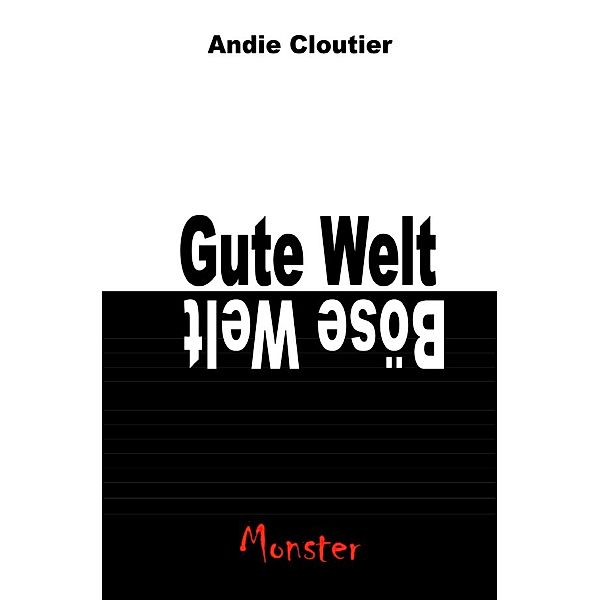 Gute Welt, böse Welt, Andie Cloutier