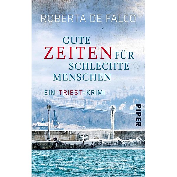 Gute Zeiten für schlechte Menschen / Commissario Benussi Bd.2, Roberta DeFalco